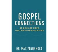 Gospel Connections: 30 Days of Hope for Christian Educators