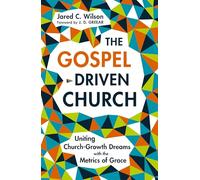 GOSPEL DRIVEN CHURCH SC: Uniting Church Growth Dreams with the Metrics of Grace