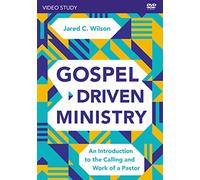 Gospel-Driven Ministry Video Study: An Introduction to the Calling and Work of a Pastor