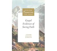 Gospel Evidences of Saving Faith (Puritan Treasures for Today)