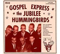 Gospel Express (Black Friday 2022)-JUBILEE HUMMINGBIRDS