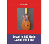 Gospel for DAD Merlin Seagull with 1+ fret
