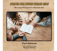 Gospel for Young Torah Kids: The Gospel Presented in a Messianic Way