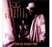 Gospel Gangstaz - I Can See Clearly Now [CASSETTE]