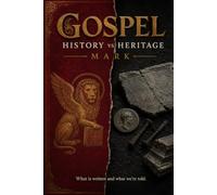 Gospel - History vs Heritage: Book 2 - Mark