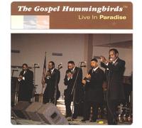Gospel Hummingbirds - Live In Paradise