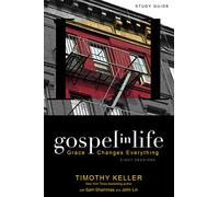 Gospel in Life Study Guide: Grace Changes Everything