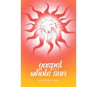 Gospel of a Whole Sun