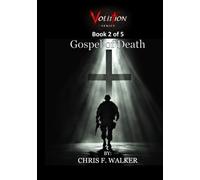 Gospel of Death: Why Do People Die? A Former Atheist and Military Intelligence Operator Examines the Bible's Answers to Life and Death (Volition Series)