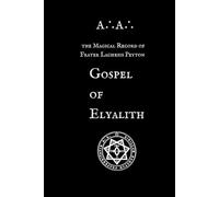 Gospel of Elyalith: A∴A∴ The Magical Record of Lachesis Peyton