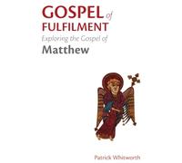 Gospel of Fulfilment: Exploring the Gospel of Matthew: 2 (Gospel Study Guides)