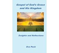 Gospel of God's Grace and His Kingdom: Insights and Reflections