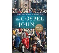 Gospel of John: A Beginner's Guide to the Way, the Truth, and the Life