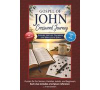 Gospel of John Crossword Journey: A Verse-by-Verse Scripture Journey: 60 Easy to Read Custom Word Puzzles with Chapter and Verse Citations for Daily ... Gift Giving and Vacation/Travel (The Gospels)