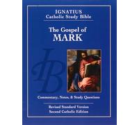 Gospel of Mark: Commentary, Notes & Study Questions (Ignatius Catholic Study Bible)