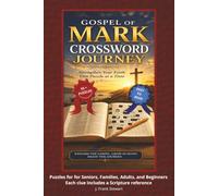Gospel of Mark Crossword Journey: Crossword Puzzles with Easy to Read Print, An Interactive Bible Study Guide: 60 Scripture-Based Crossword Puzzles ... … Gift for Vacations, Holidays and Relaxation