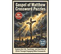 Gospel of Matthew Crossword Puzzles | 50+ Puzzles | For All Ages!: Explore the Life, Teachings, and Sacrifice of Christ Through Engaging Bible Crosswords