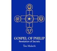 Gospel of Philip: Revelation of Secrets