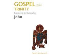 Gospel of the Trinity: Exploring the Gospel of John: 4 (Gospel Study Guides)