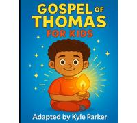 Gospel of Thomas for Kids: Simple Words for Little Hearts