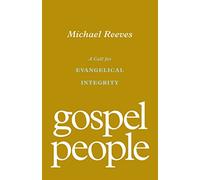Gospel People: A Call for Evangelical Integrity