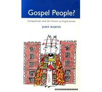 Gospel People? - Evangelicals and the Future of Anglicanism