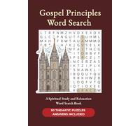Gospel Principles Word Search for Adults: (50 Inspiring Puzzles to Deepen Your Faith, Reflect on Covenants, and Celebrate the Life of Jesus Christ - Perfect for Personal or Group Study)