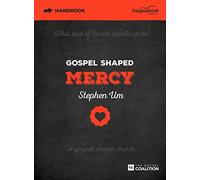 Gospel Shaped Mercy Handbook