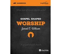 Gospel Shaped Worship Handbook