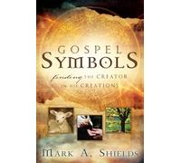 Gospel Symbols: Finding the Creator in His Creations