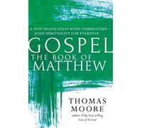Gospel-The Book of Matthew: A New Translation with Commentary-Jesus Spirituality for Everyone