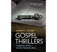 Gospel Thrillers: Conspiracy, Fiction, and the Vulnerable Bible