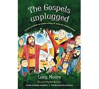 Gospels Unplugged: 52 poems and stories for creative writing, RE, drama and collective worship