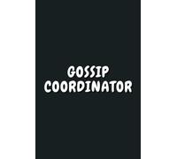 Gossip Coordinator: A hilarious journal for the comically inclined