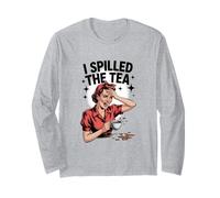 Gossip I Spilled The Tea Retro Funny Girl Talk Long Sleeve T-Shirt