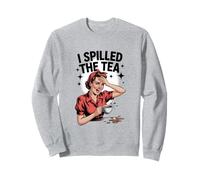 Gossip I Spilled The Tea Retro Funny Girl Talk Sweatshirt