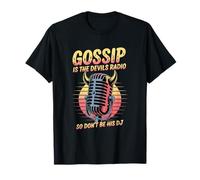 Gossip Is The Devils Radio So Don't Be Dj T-Shirt