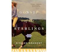 Gossip of the Starlings: A Novel