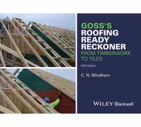 Goss's Roofing Ready Reckoner : From Timberwork to Tiles
