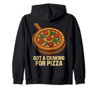 Got A Craving For Pizza Lovers Delight Zip Hoodie