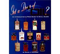 Got A Drop Of Oil? Book 1 – An Introduction & Price Guide to Small Oilers – Schiffer Publishing
