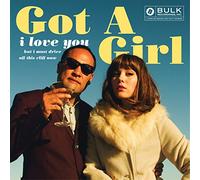 Got A Girl - I Love You But I Must Drive Off This Cliff Now
