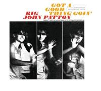 Got A Good Thing Goin' On by Big John Patton (2003-05-03)