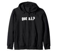 Got AI - a.i. - Artificial Intelligence - Zip Hoodie