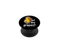 Got Any Grapes? - Funny Saying The Duck Song Meme Duck PopSockets Adhesive PopGrip