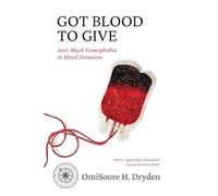 Got Blood to Give: Anti-Black Homophobia in Blood Donation