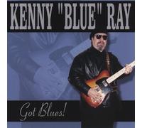 Got Blues by Kenny Blue Ray (2002-12-03)