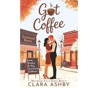 Got Coffee: Love, Rivalry and way to much Caffeine (Millbrook Falls Series)