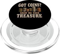 Got Coins Show Me Your Treasure Coin Collecting Humor PopSockets PopGrip for MagSafe