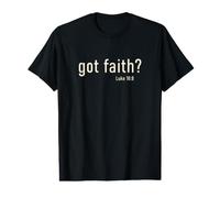 Got Faith? Luke 18:8 Christian Bible Verse Reminder Faith Value Graphic T-Shirt